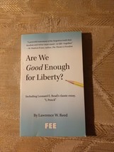 Are We Good Enough For Liberty By Lawrence W Reed 2013 Paperback Economi... - £6.21 GBP