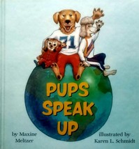 Pups Speak Up by Maxine Meltzer, Illus. by Karen L. Schmidt / 1994 Hardcover - £9.10 GBP