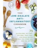 The Low-Oxalate Anti-Inflammatory Cookbook: 75 Gluten-Free, Nut-Free, So... - £23.59 GBP