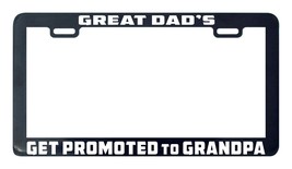 Great Dad&#39;s Get Promoted To Grandpa License Plate Frame - £5.57 GBP