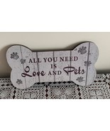 Wooden Dog Brown Bone Sign All You Need Is Love and Pets 10 Inch Dog Cat... - £9.57 GBP