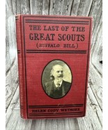 Antique, The Last of the Great Scouts (Buffalo Bill) by Helen Cody Wetmo... - $91.92