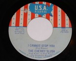 The Cherry Slush I Cannot Stop You Don&#39;t Walk Away 45 Rpm Record U.S.A. ... - $79.99