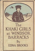 1919 The Khaki Girls at Windsor Barrakcs by Edna Brooks ~ vntge WWI girls series - £47.03 GBP