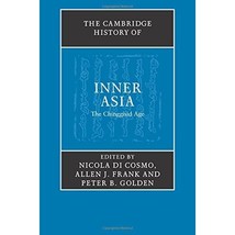 The Cambridge History of Inner Asia: The Chinggisid Age Edited by Nicola Di Cosm - $50.00