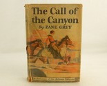 &quot;The Call of the Canyon&quot;, 1924, Zane Grey Novel, Hard Cover w/Jacket, Go... - £7.64 GBP