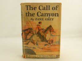 &quot;The Call of the Canyon&quot;, 1924, Zane Grey Novel, Hard Cover w/Jacket, Go... - $9.75
