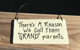RO488GD  - There&#39;s A Reason we Call them &quot;Grand&quot; Parents  Wood Hanging S... - $2.50