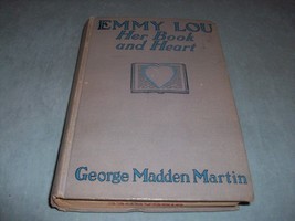 Emmy Lou Her Book And Heart By George Madden Martin; 1931 Hard Copy Edition - £10.00 GBP