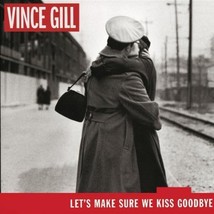Let&#39;s Make Sure We Kiss Goodbye By Vince Gill Cd - £8.62 GBP