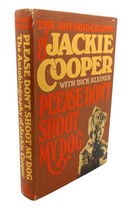 Dick Kleiner Please Don&#39;t Shoot My Dog : The Autobiography Of Jackie Cooper Boo - £36.82 GBP