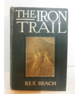 Vintage 1913 The Iron Trail by Rex Beach Hardcover Book an ALASKAN ROMANCE - £11.64 GBP