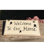 32901W - Welcome to our Home  Primitive Wood Sign  - £2.31 GBP