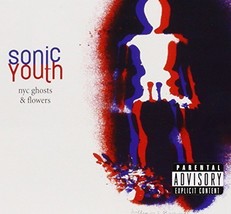 NYC Ghosts &amp; Flowers by Sonic Youth Cd - £7.64 GBP