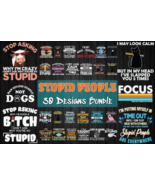 Stupid People Bundle SVG 30 designs - $41.38 CAD