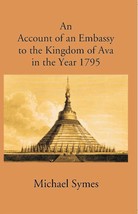 Account Of An Embassy To The Kingdom Of Avain The Year 1795 - £24.80 GBP