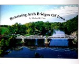 Bowstring Arch Bridges of Iowa by Michael R. Finn / 2004 Trade Paperback - $22.79