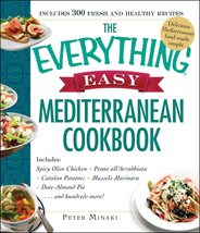 The Everything Easy Mediterranean Cookbook: Includes Spicy Olive Chicken... - $9.29