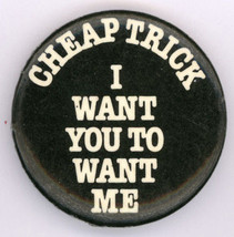 CHEAP TRICK I Want You to Want Me orig PROMO 1x BUTTON circa 1977-1978 pin - £31.28 GBP
