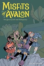 Misfits of Avalon Volume 1: The Queen of Air and Delinquency McDonald, Kel - £5.41 GBP