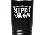 Super Mom, black Tumbler 20oz. Model 60046  - $29.99