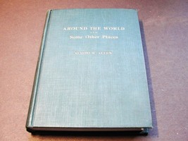 Around the World and Some Other Places  by Alvoni R. Allen - 1916 Book. RARE. - £79.56 GBP