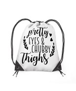 PRETTY EYES &amp; CHUBBY THIGHS Drawstring Bag - £72.54 GBP