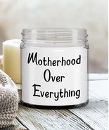 Motherhood Over Everything Candle for Mom Inspiring Message Gift for Mom - £17.54 GBP