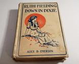 Ruth Fielding down in Dixie, or, great times in the land of cotton 1916 ... - $48.99