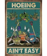 Funny Garden Outside Decor Gift For Gardener Hoeing Aint Easy 12&quot; x 8&quot; 980 - £19.66 GBP