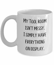 My Tool Room Isn&#39;t Messy. I Simply Have Everything On Display. - White C... - $19.55