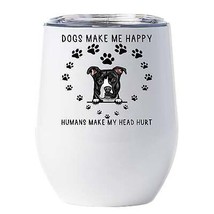 Funny Pit bull Dog Pet Lover Tumbler 12oz Dogs Make Me Happy Wine Glass Gift - £17.87 GBP