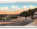 Autostrada E Ponte Sopra Pecos Fiume Southwest Texas Tx Unp Lino Cartoli... - $5.08
