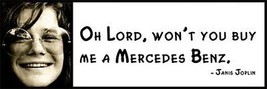 Wall Quote - JANIS JOPLIN - Oh Lord, won&#39;t you buy me a Mercedes Benz. - £13.29 GBP