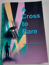 a cross to bare 2001  james allan fredrick paperback autographed very good - £11.55 GBP