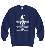 Snowboarding Sweatshirt I&#39;m A Snowboarding Dad Navy-SS  - £21.54 GBP
