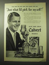 1950 Calvert Reserve Whiskey Ad - I&#39;d Pick for Myself - £14.50 GBP
