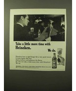 1964 Heineken Beer Ad - Take A Little More Time With - £14.78 GBP