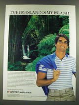 1986 United Airlines Ad - The Big Island is My Island - £14.76 GBP