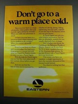 1984 Eastern Airline Ad - Don&#39;t Go To a Warm Place Cold - £14.82 GBP