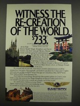 1985 Eastern Airline Ad - Witness the re-creation of the world. $233 - £14.56 GBP