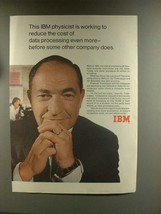 1967 IBM Computer Ad - Physicist Working to Reduce Cost - $18.49