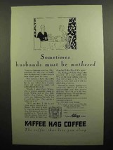 1929 Kellogg Kaffee Hag Coffee Ad - Husbands Mothered - $18.49