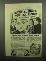 1941 Maxwell House Coffee Ad - Now Richer - $18.49