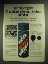 1972 Vaseline Hair Spray Conditioner for Men Ad - $18.49