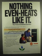 1992 Trane XL 80 Gas Furnace Ad - Even-Heats - £14.78 GBP