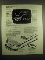 1991 Callaway Golf S2H2 Golf Club Ad - Weight - £14.78 GBP