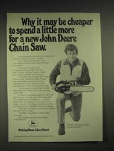 1977 John Deere Chain Saw Ad - Cheaper To Spend More - $18.49