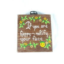 If You Are Happy Notify Your Face Wooden Sign Flowers Vine Painted - £19.37 GBP