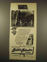1949 British Columbia Canada Ad - Vacation - $18.49